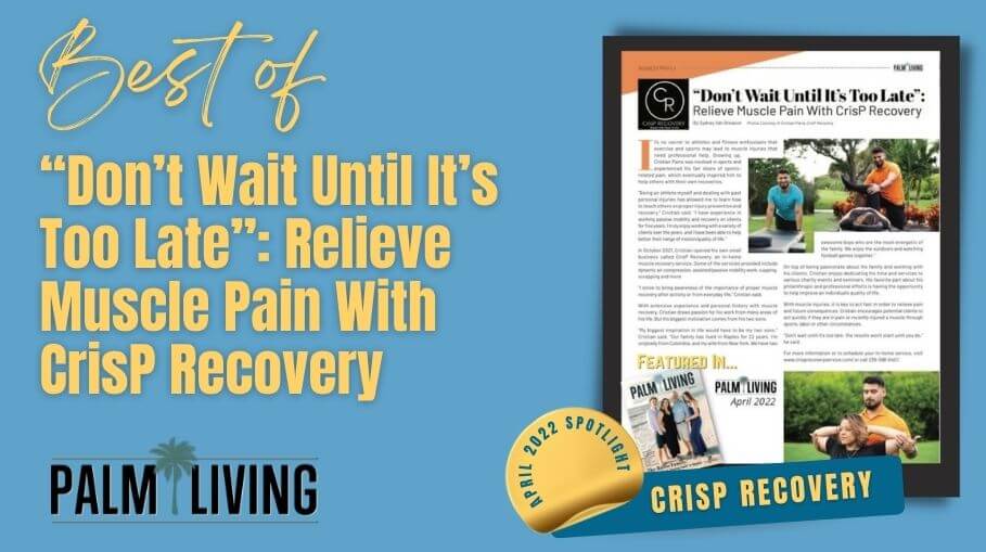 Palm Living Magazine | Best of April 2022 - CrisP Recovery