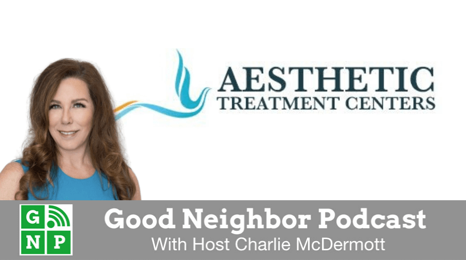 Good Neighbor Podcast with Aesthetic Treatment Centers
