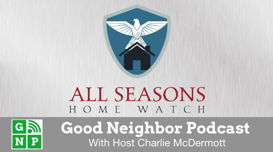 Good Neighbor Podcast with All Seasons Home Watch