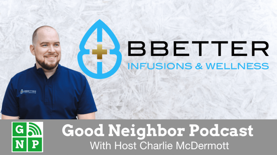 Good Neighbor Podcast with BBetter Wellness