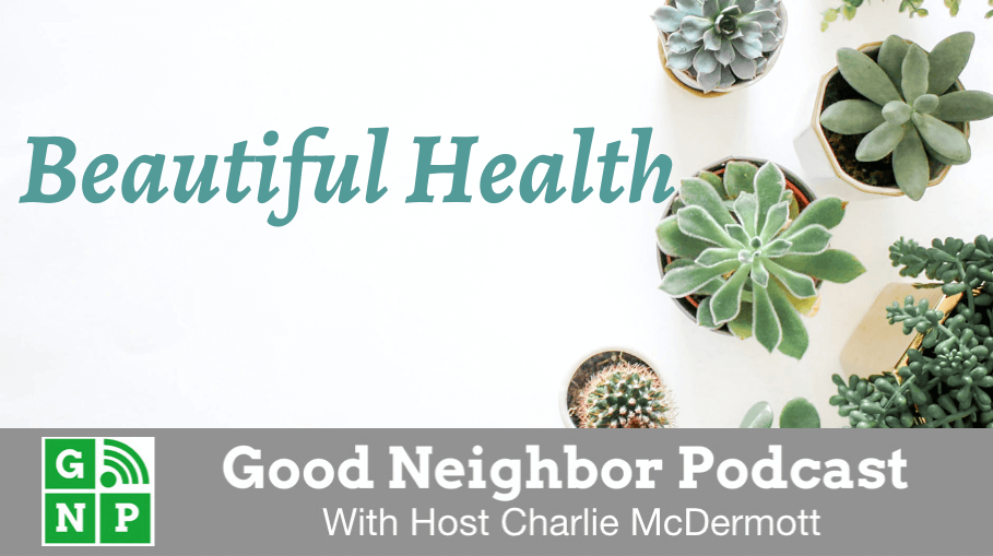 Good Neighbor Podcast with Beautiful Health