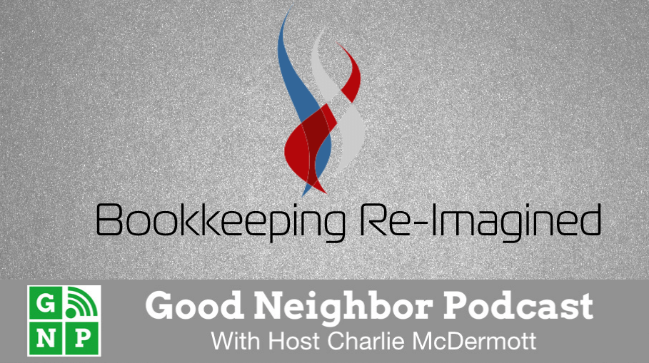 Good Neighbor Podcast with Bookkeeping Re-Imagined