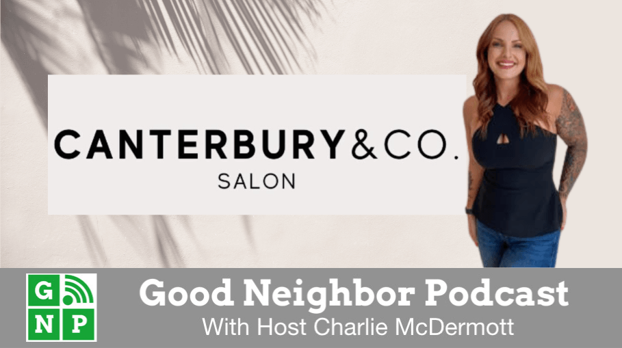 Good Neighbor Podcast with Canterbury & Co Salon