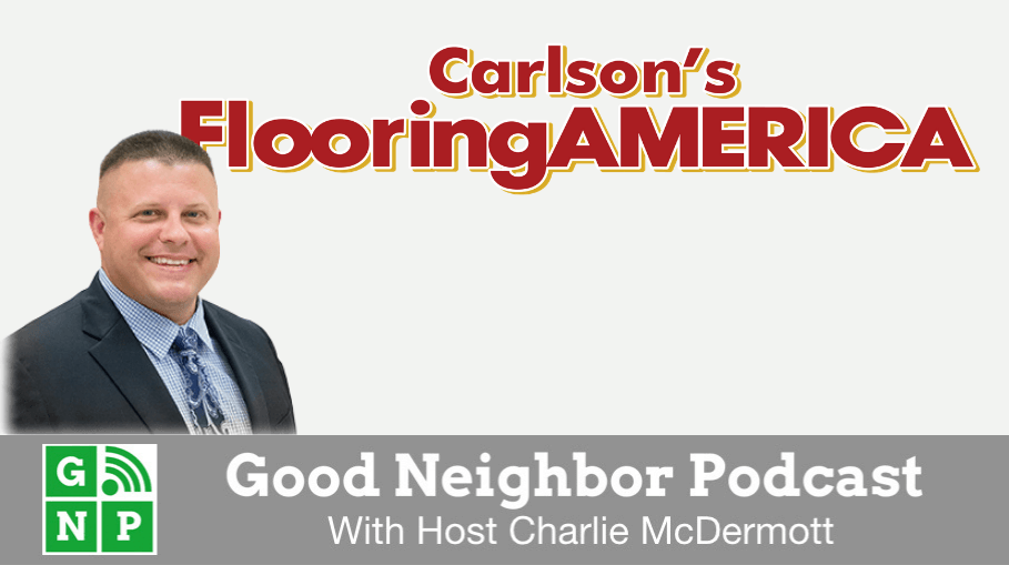 Good Neighbor Podcast with Carlson's Flooring America