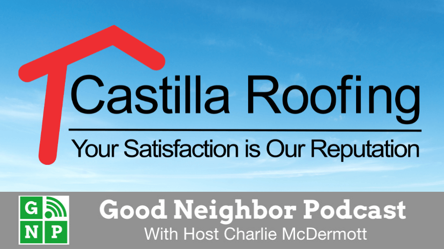 Good Neighbor Podcast with Castilla Roofing