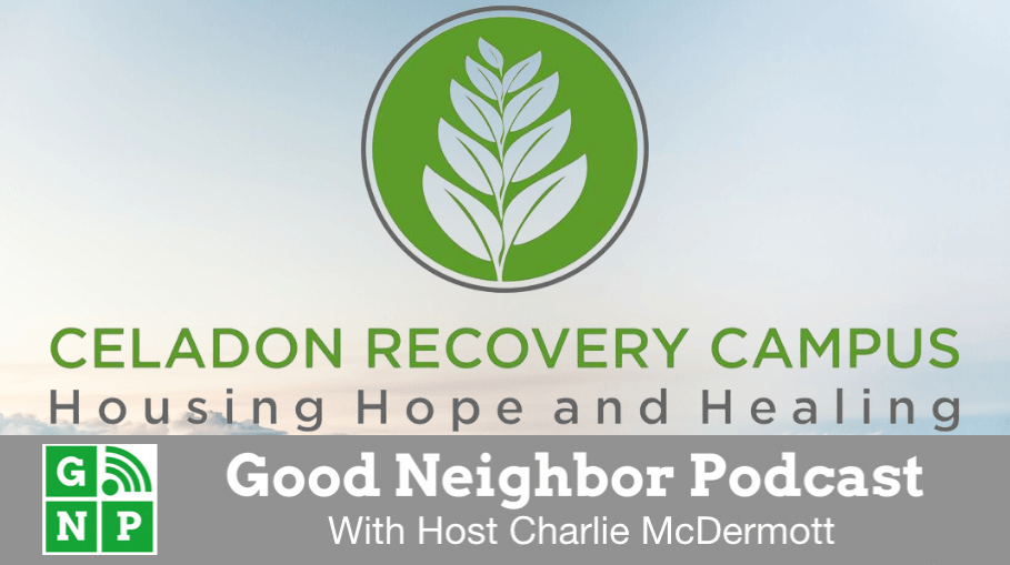 Good Neighbor Podcast with Celadon Recovery Campus