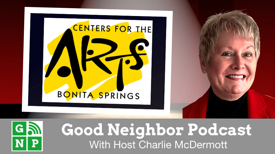 Good Neighbor Podcast with Center for the Arts of Bonita Springs