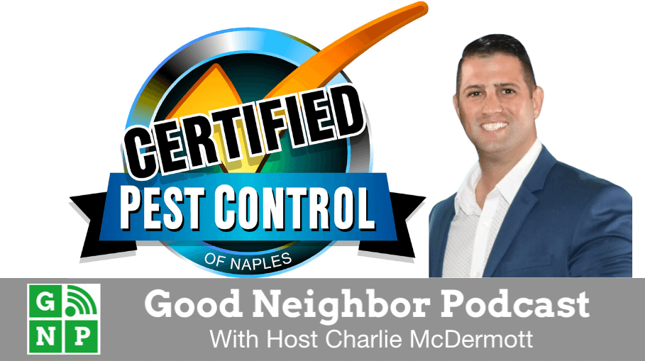 Good Neighbor Podcast with Certified Pest Control of Naples