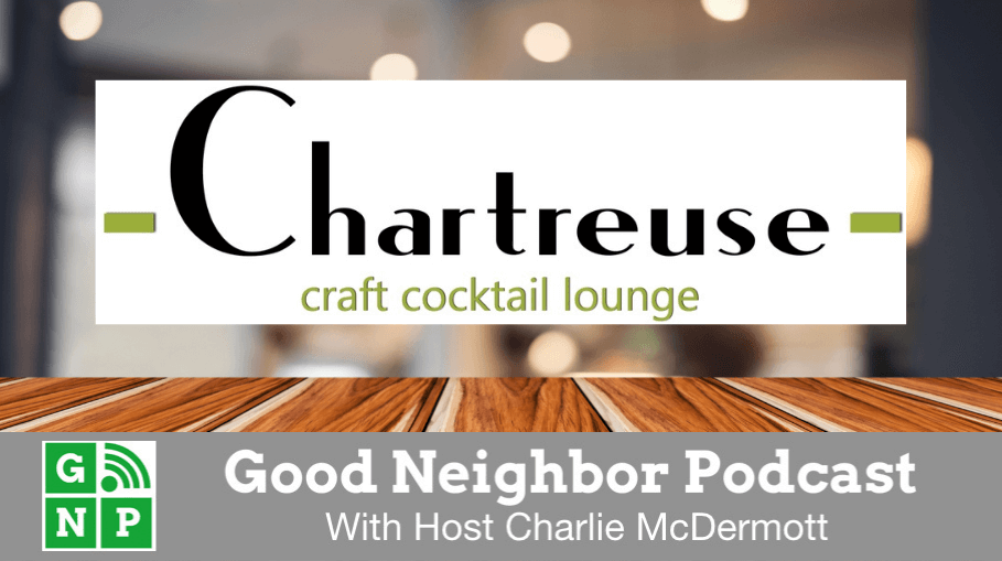 Good Neighbor Podcast with Chartreuse Craft Cocktail Lounge