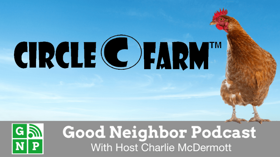 Good Neighbor Podcast with Circle C Farm