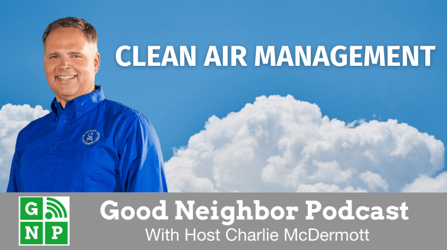 Good Neighbor Podcast with Clean Air Management
