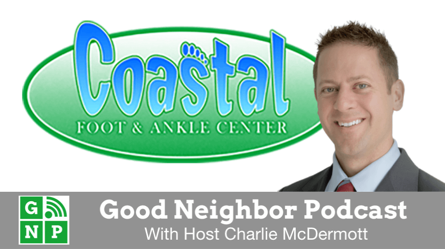 Good Neighbor Podcast with Coastal Foot & Ankle Center