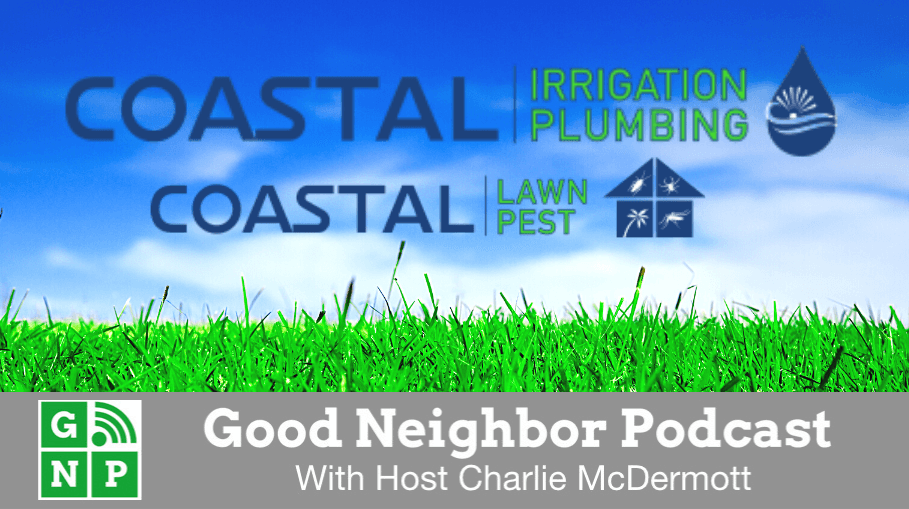 Good Neighbor Podcast with Coastal Irrigation and Plumbing