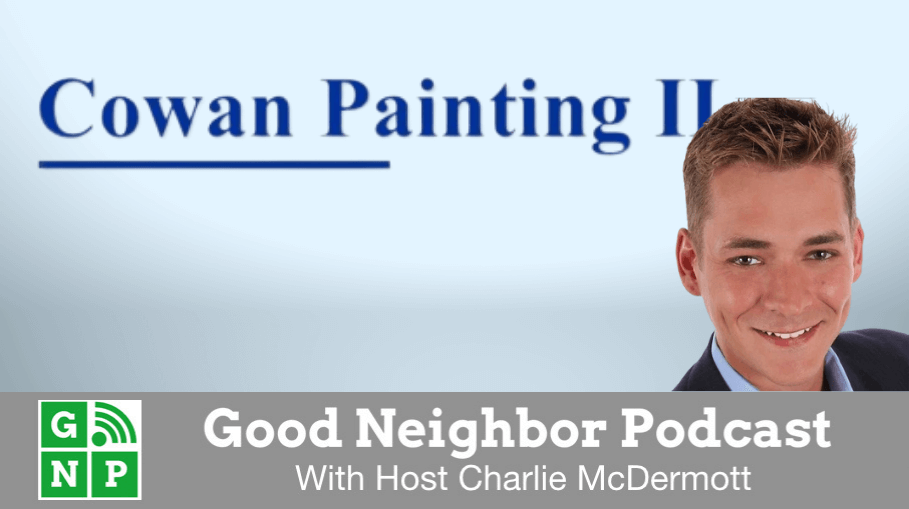 Good Neighbor Podcast with Cowan Painting II