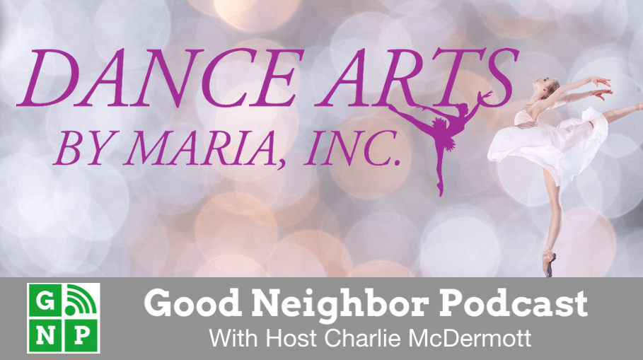 Good Neighbor Podcast with Dance Arts By Maria