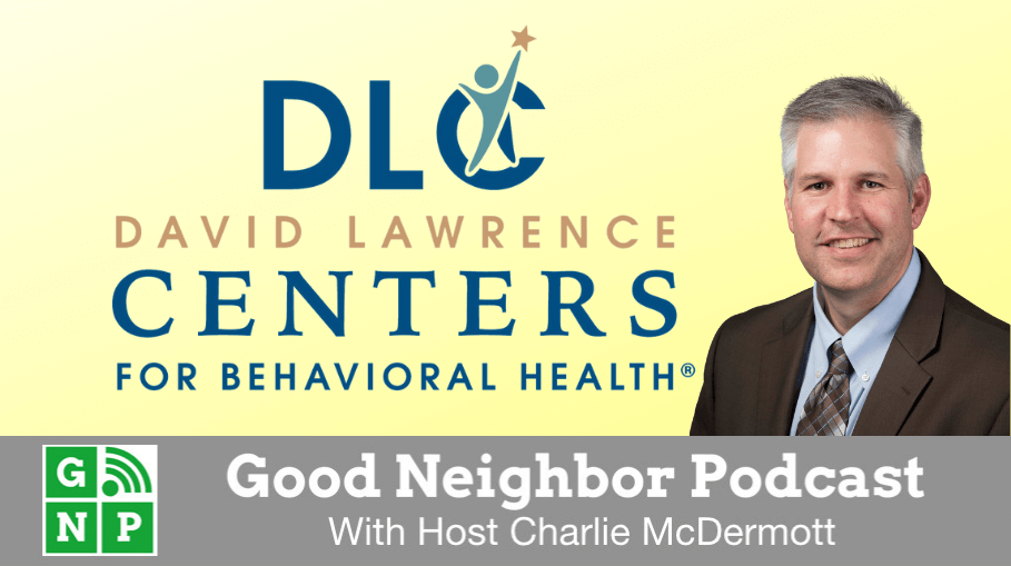 Good Neighbor Podcast with David Lawrence Centers