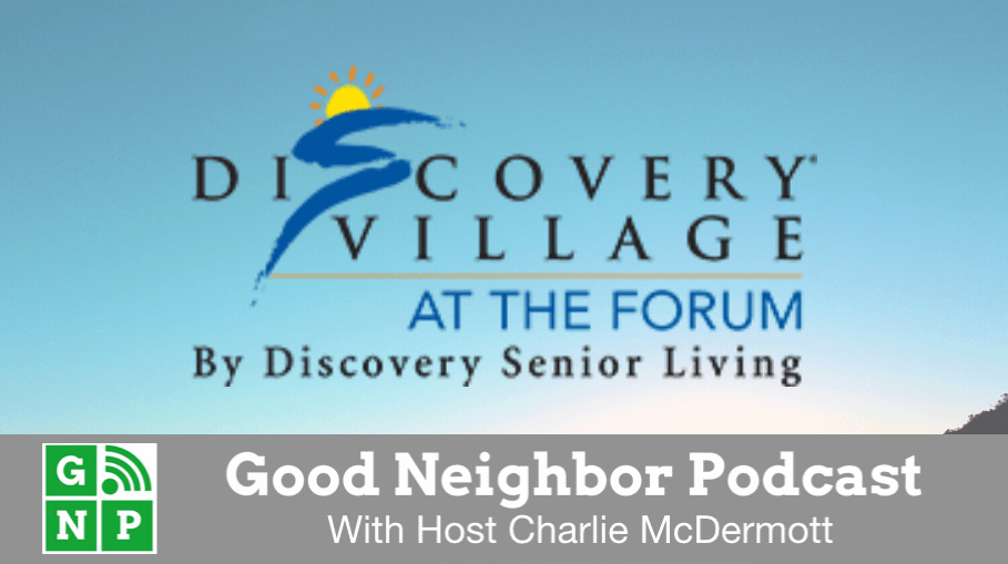 Good Neighbor Podcast with Discovery Village at the Forum