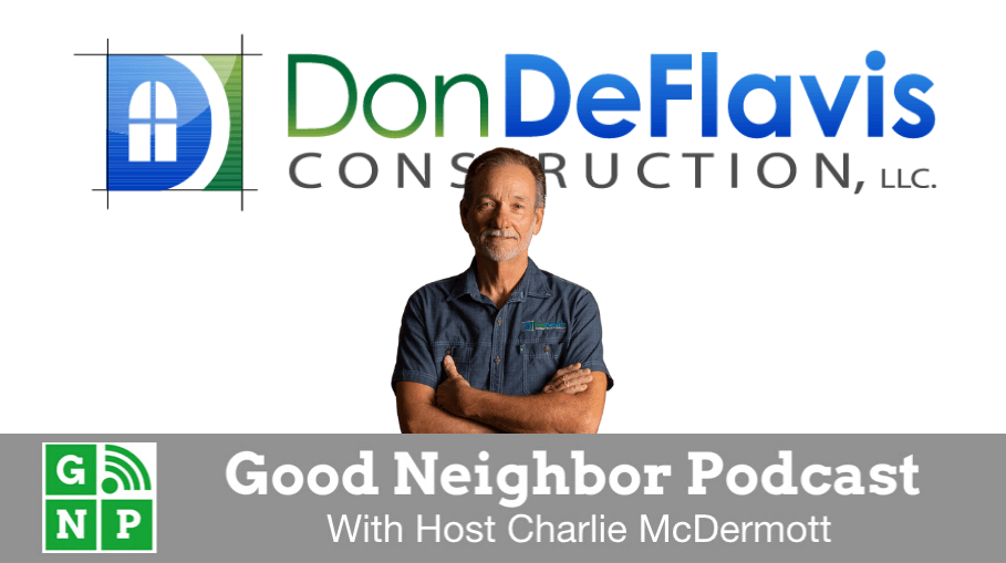 Good Neighbor Podcast with Don DeFlavis Construction