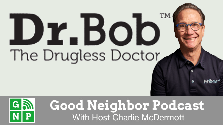Good Neighbor Podcast with Drugless Doctor