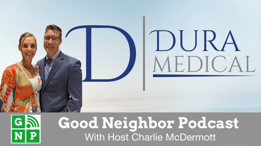 Good Neighbor Podcast with Dura Medical