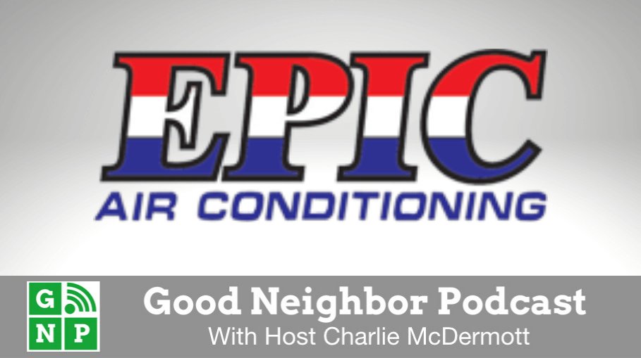 Good Neighbor Podcast with EPIC Air Conditioning