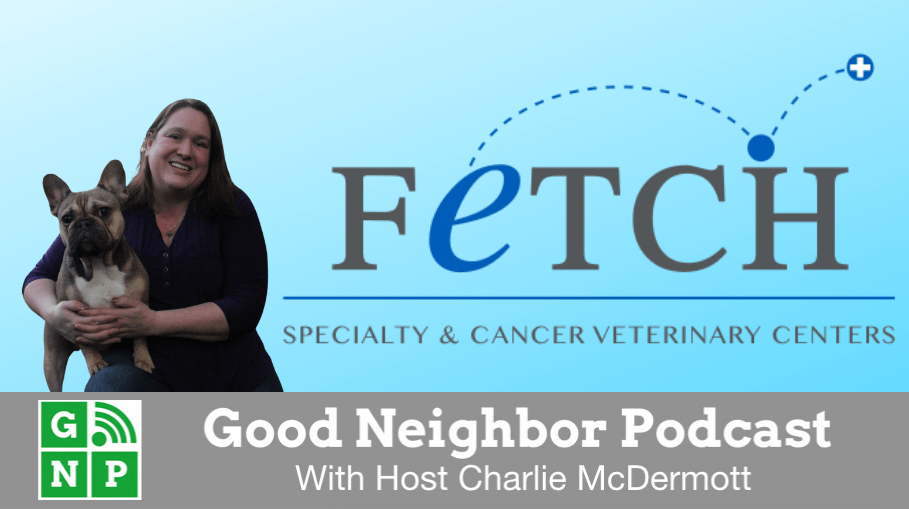Good Neighbor Podcast with Fetch Veterinary