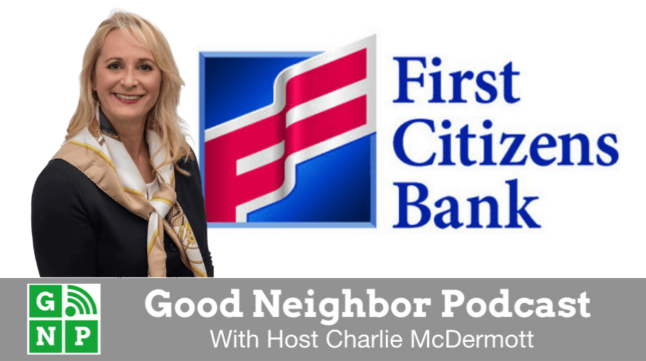 Good Neighbor Podcast with First Citizens Bank