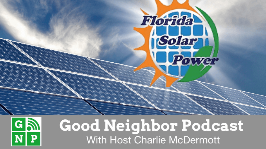 Good Neighbor Podcast with Florida Solar Power