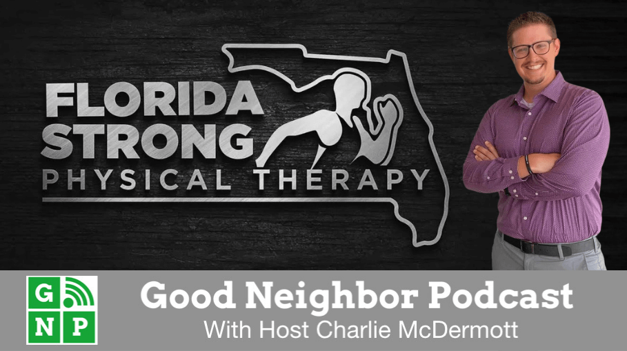 Good Neighbor Podcast with Florida Strong PT