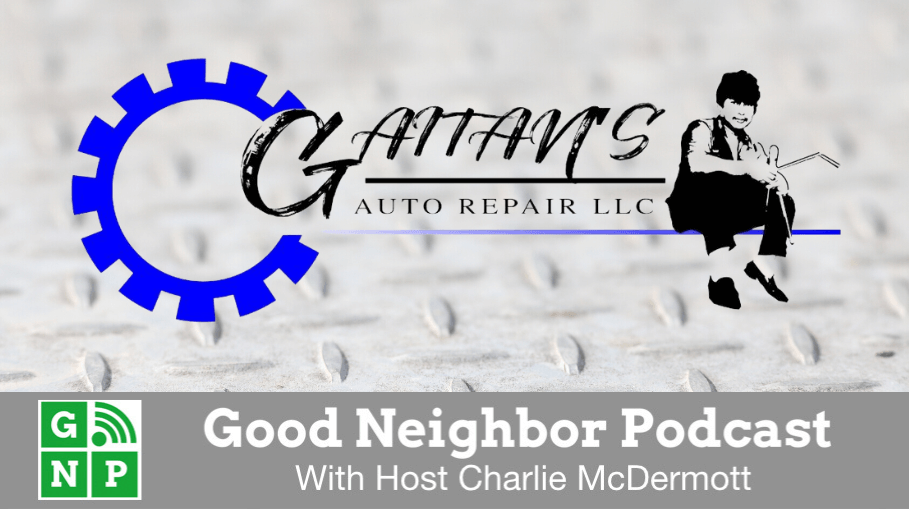Good Neighbor Podcast with Gaitan's Auto Repair
