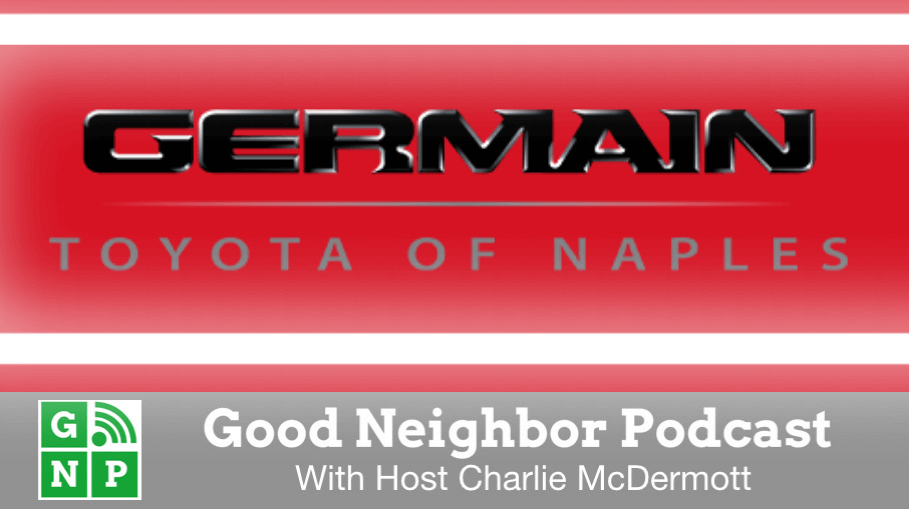 Good Neighbor Podcast with Germain Toyota Naples