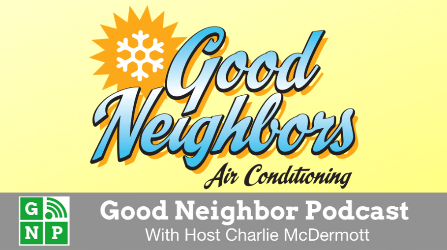 Good Neighbor Podcast with Good Neighbor Air
