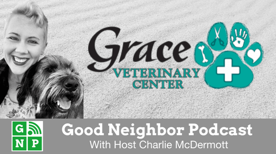 Good Neighbor Podcast with Grace Veterinary Center