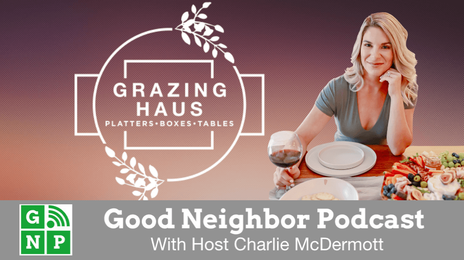 Good Neighbor Podcast with Grazing Haus