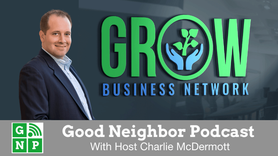 Good Neighbor Podcast with Grow Business Network