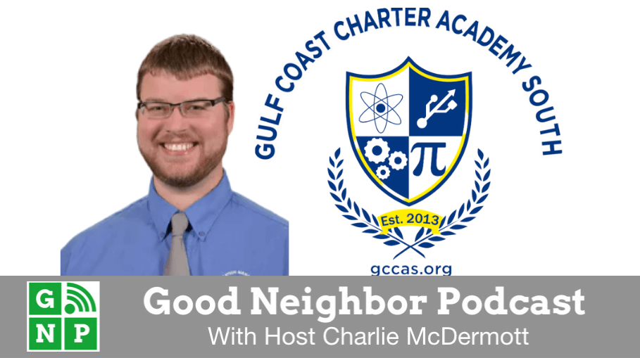 Good Neighbor Podcast with Gulf Coast Charter Academy South