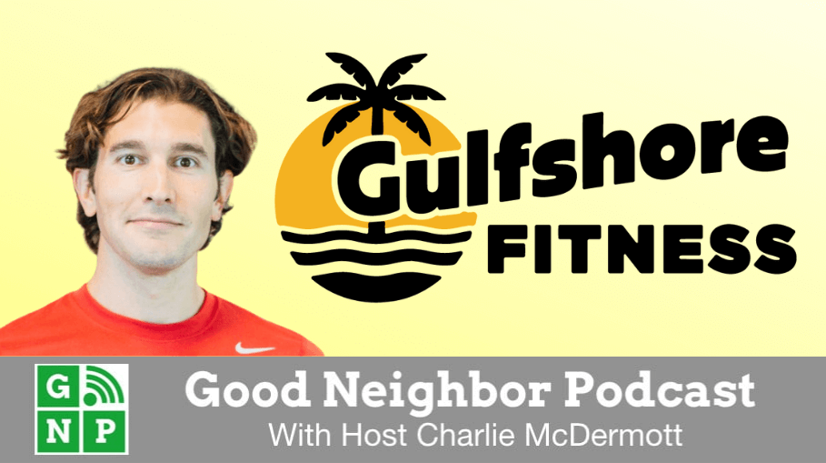 Good Neighbor Podcast with Gulfshore Fitness