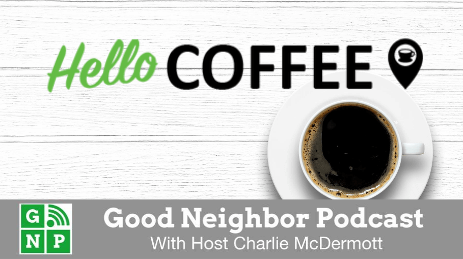 Good Neighbor Podcast with Hello Coffee