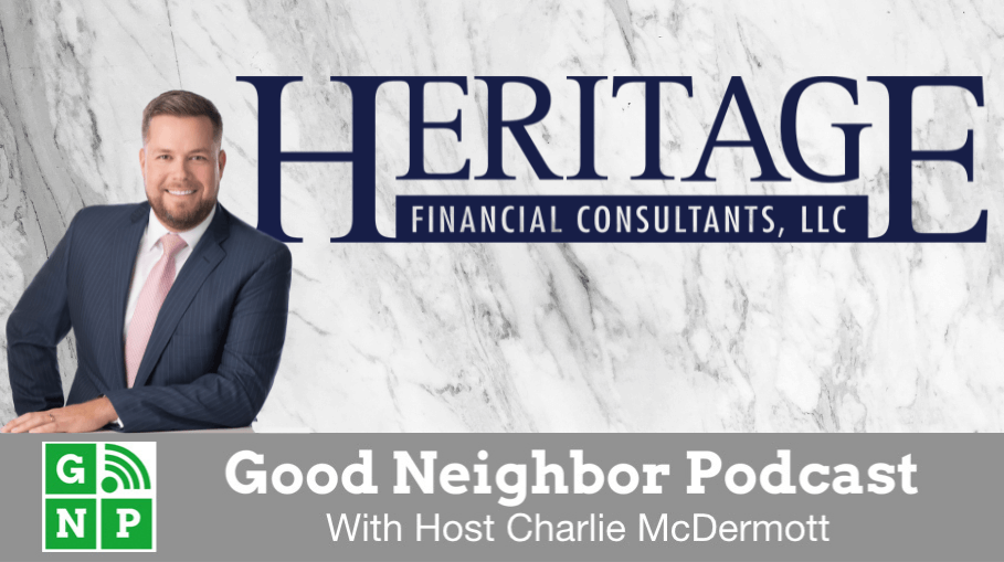 Good Neighbor Podcast with Heritage Financial Consultants