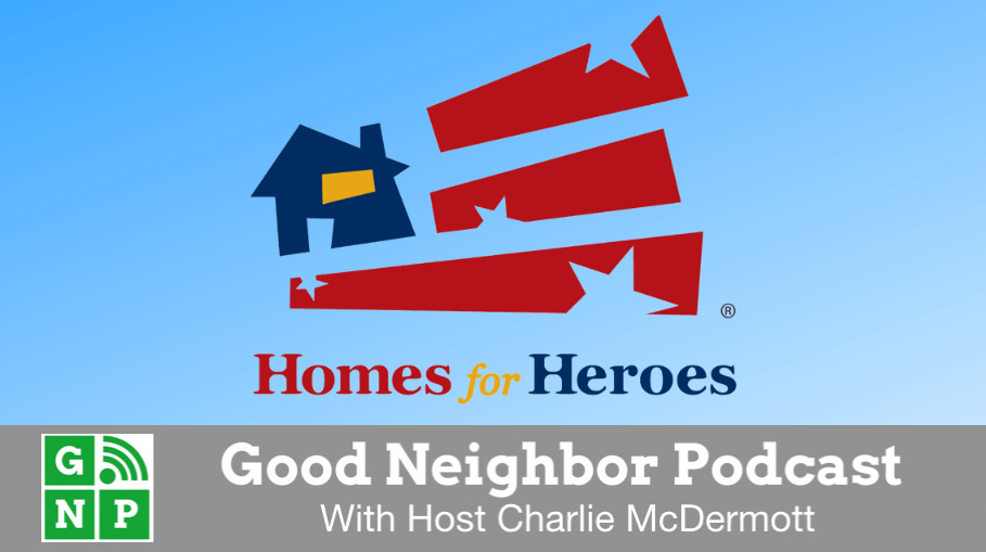 Good Neighbor Podcast with Homes for Heroes McCauley