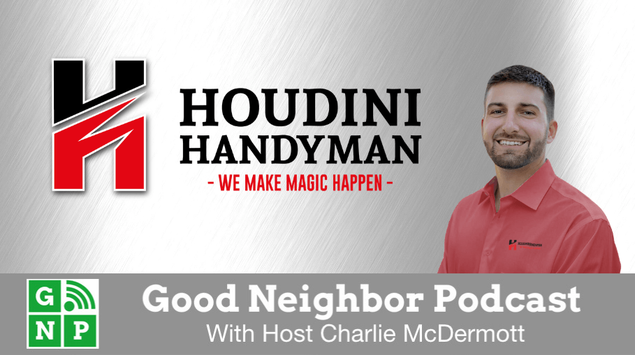 Good Neighbor Podcast with Houdini Handyman
