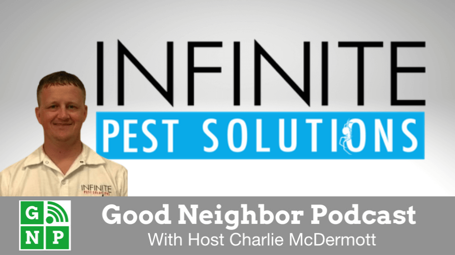 Good Neighbor Podcast with Infinite Pest Solutions