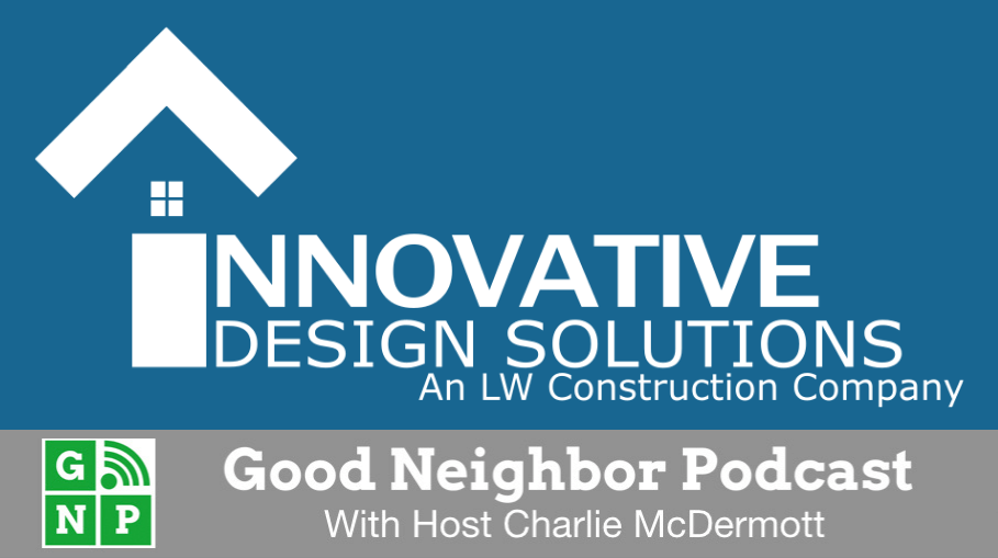 Good Neighbor Podcast with Innovative Design Solutions