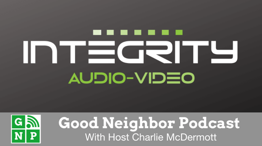 Good Neighbor Podcast with Integrity Audio Video