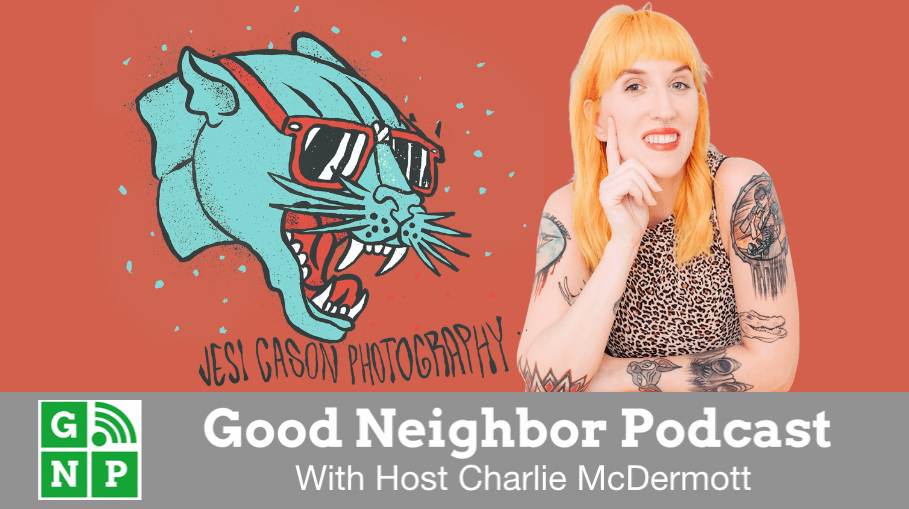 Good Neighbor Podcast with Jesi Cason Photography