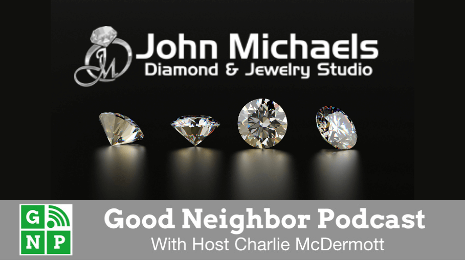 Good Neighbor Podcast with John Michaels Jewelry