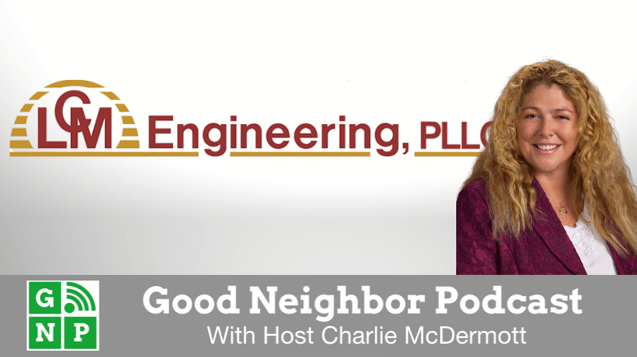 Good Neighbor Podcast with LCM Engineering