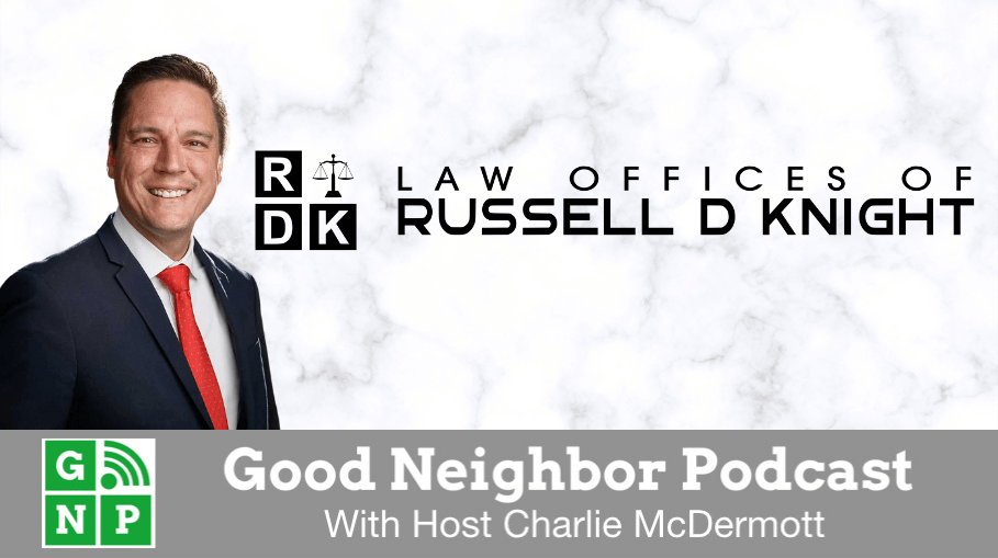 Good Neighbor Podcast with Law Office of Russell Knight