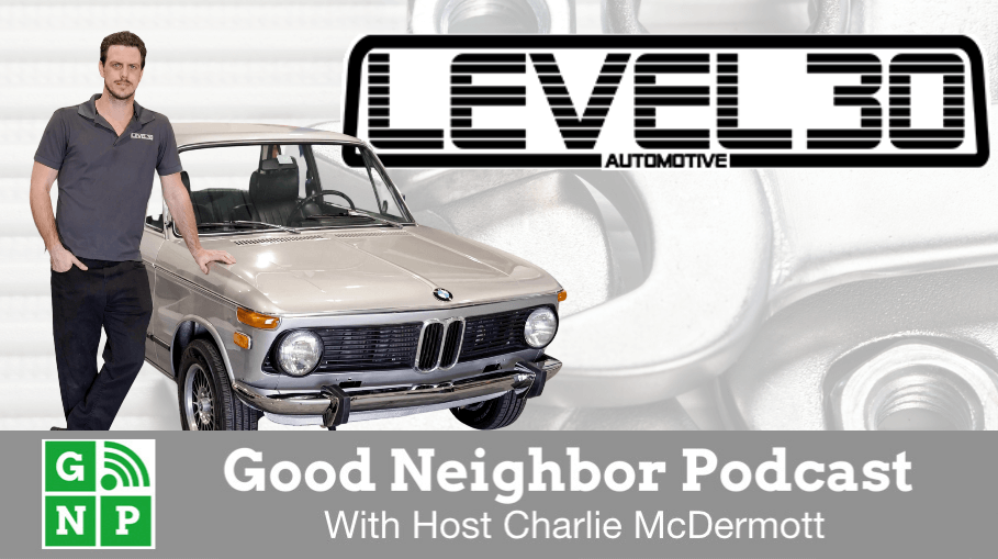 Good Neighbor Podcast with Level 30 Automotive