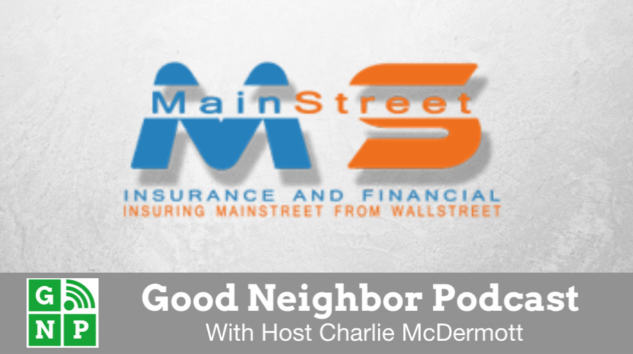 Good Neighbor Podcast with Main Street Insurance & Financial